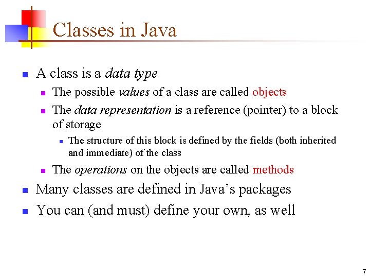 Classes in Java n A class is a data type n n The possible Classes in Java n A class is a data type n n The possible