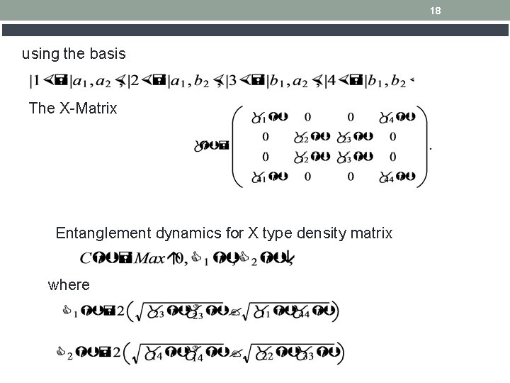 18 using the basis The X-Matrix Entanglement dynamics for X type density matrix where