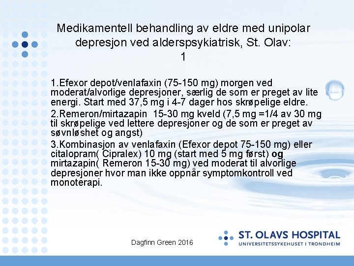 Medikamentell behandling av eldre med unipolar depresjon ved alderspsykiatrisk, St. Olav: 1 1. Efexor