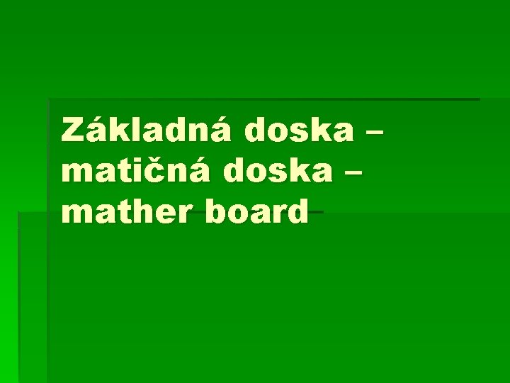 Základná doska – matičná doska – mather board 