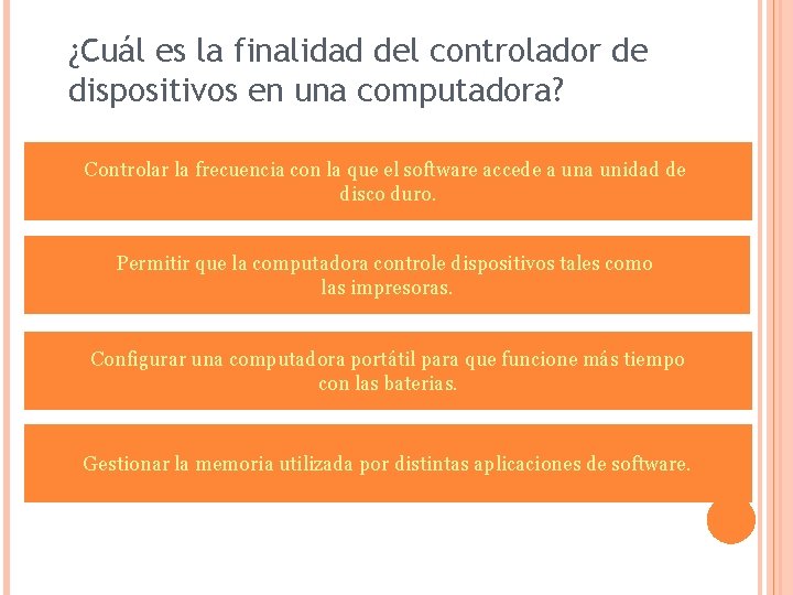 ¿Cuál es la finalidad del controlador de dispositivos en una computadora? Controlar la frecuencia