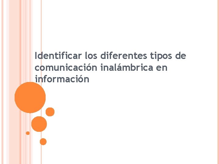 Identificar los diferentes tipos de comunicación inalámbrica en información 