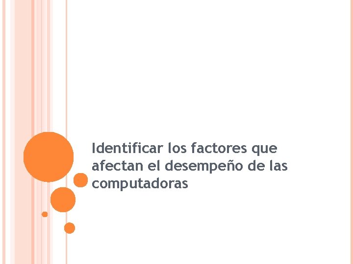 Identificar los factores que afectan el desempeño de las computadoras 