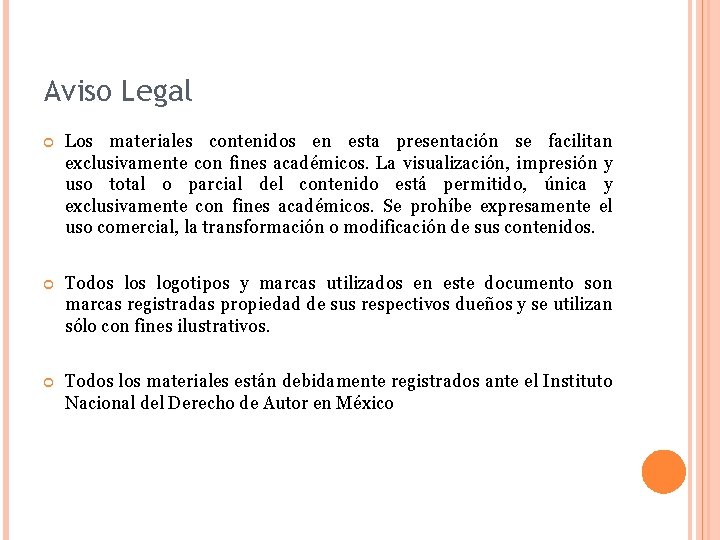 Aviso Legal Los materiales contenidos en esta presentación se facilitan exclusivamente con fines académicos.
