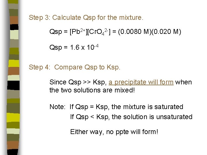 Step 3: Calculate Qsp for the mixture. Qsp = [Pb 2+][Cr. O 42 -]