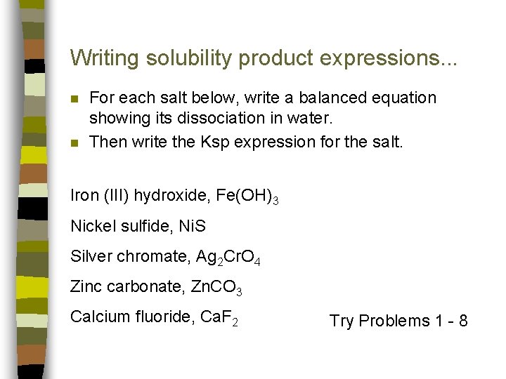 Writing solubility product expressions. . . n n For each salt below, write a