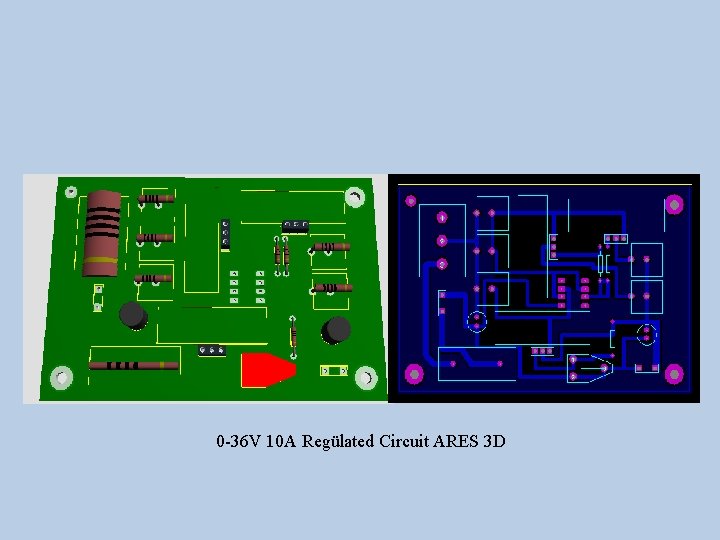 0 -36 V 10 A Regülated Circuit ARES 3 D 