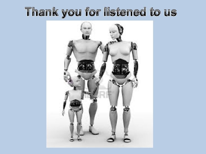 Thank you for listened to us 