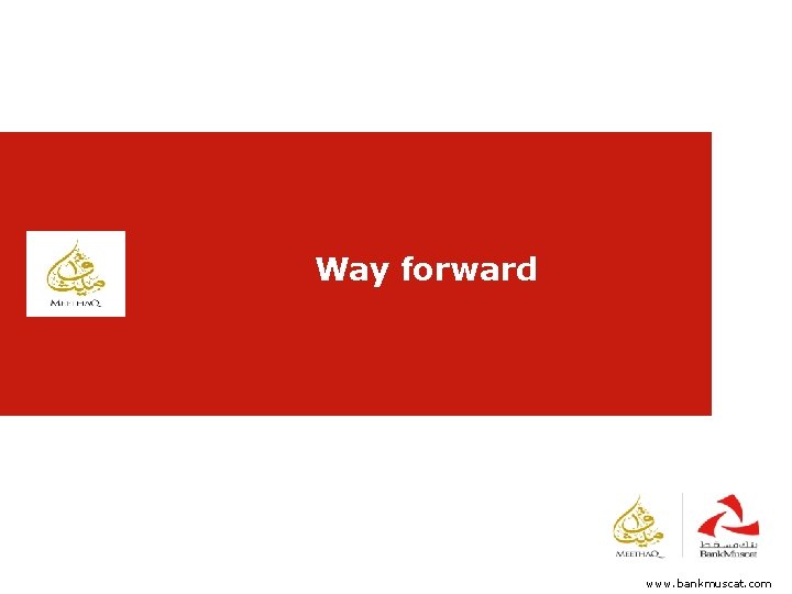 Way forward www. bankmuscat. com 