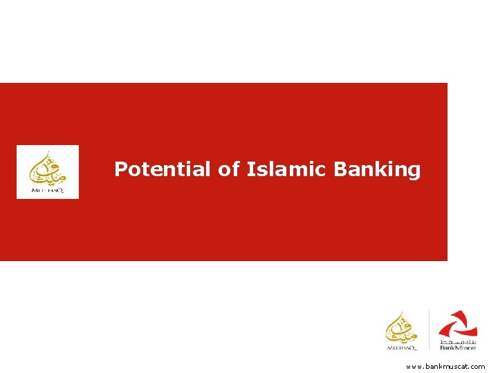 Potential of Islamic Banking www. bankmuscat. com 