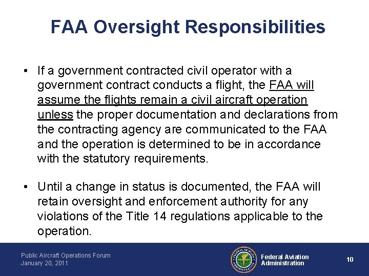 FAA Oversight Responsibilities • If a government contracted civil operator with a government contract