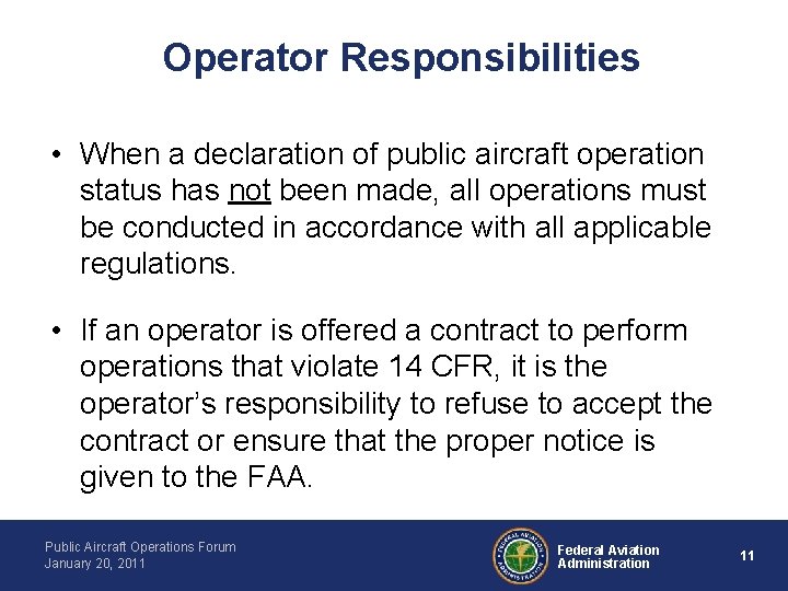 Operator Responsibilities • When a declaration of public aircraft operation status has not been