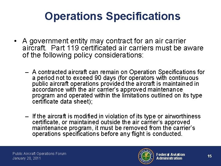 Operations Specifications • A government entity may contract for an air carrier aircraft. Part