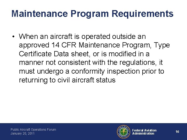 Maintenance Program Requirements • When an aircraft is operated outside an approved 14 CFR