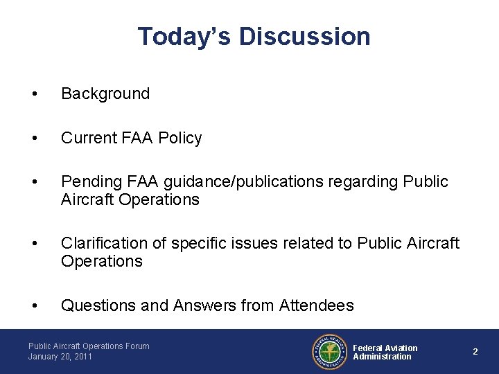 Today’s Discussion • Background • Current FAA Policy • Pending FAA guidance/publications regarding Public