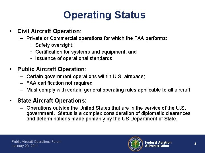 Operating Status • Civil Aircraft Operation: – Private or Commercial operations for which the