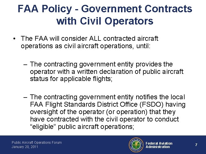 FAA Policy - Government Contracts with Civil Operators • The FAA will consider ALL