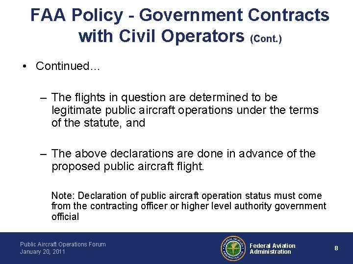 FAA Policy - Government Contracts with Civil Operators (Cont. ) • Continued… – The