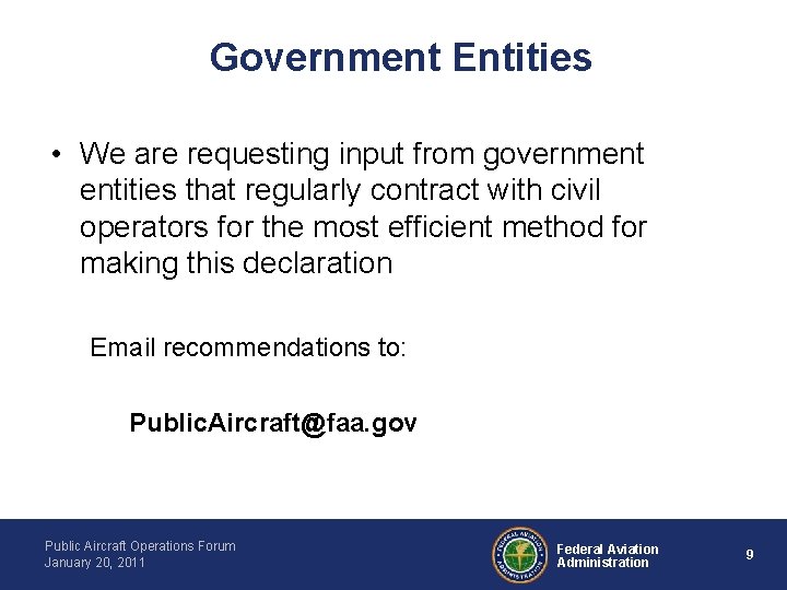 Government Entities • We are requesting input from government entities that regularly contract with