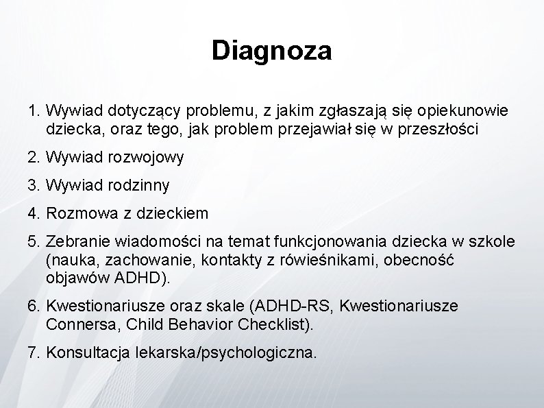 Diagnoza 1. Wywiad dotyczący problemu, z jakim zgłaszają się opiekunowie dziecka, oraz tego, jak