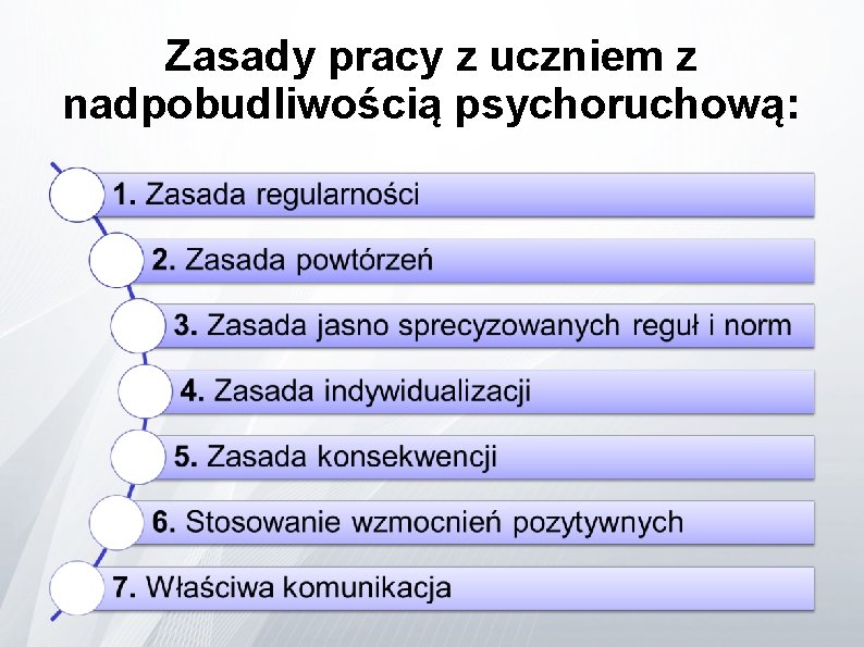 Zasady pracy z uczniem z nadpobudliwością psychoruchową: 