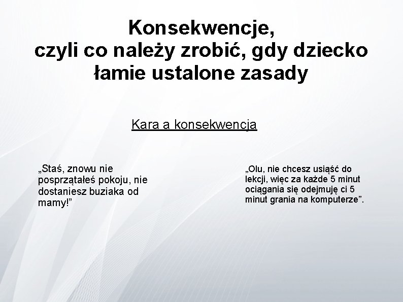 Konsekwencje, czyli co należy zrobić, gdy dziecko łamie ustalone zasady Kara a konsekwencja „Staś,