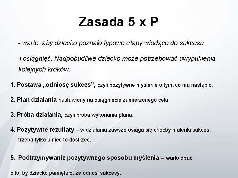 Zasada 5 x P - warto, aby dziecko poznało typowe etapy wiodące do sukcesu