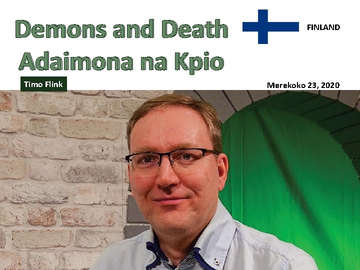 Demons and Death Adaimona na Kpio Timo Flink FINLAND Merekoko 23, 2020 