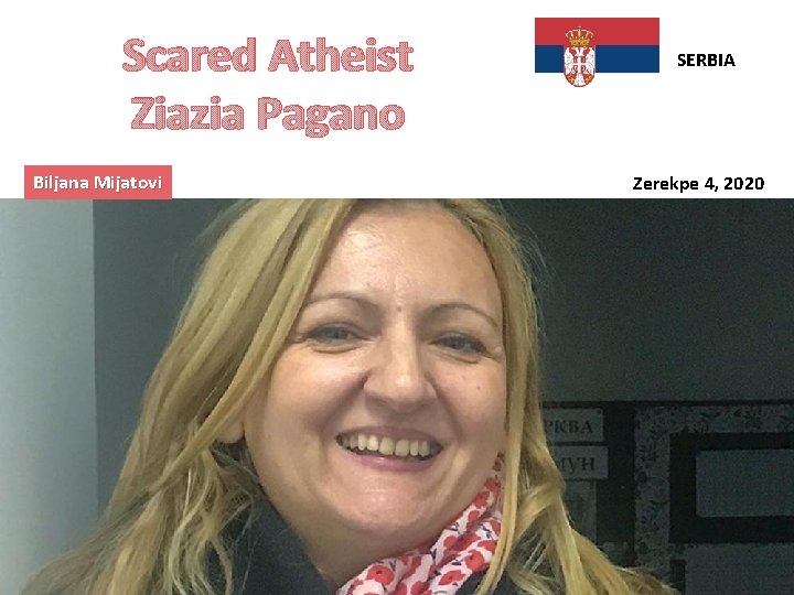 Scared Atheist Ziazia Pagano Biljana Mijatovi SERBIA Zerekpe 4, 2020 