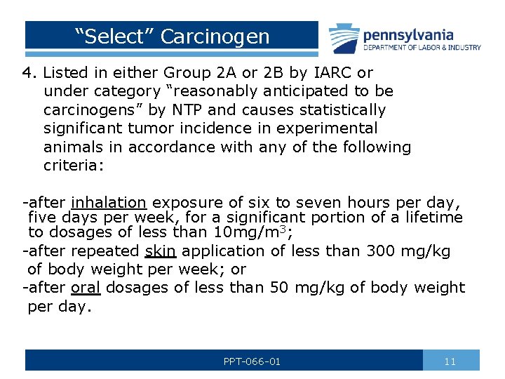 “Select” Carcinogen 4. Listed in either Group 2 A or 2 B by IARC