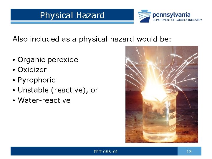 Physical Hazard Also included as a physical hazard would be: • Organic peroxide •