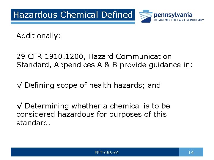Hazardous Chemical Defined Additionally: 29 CFR 1910. 1200, Hazard Communication Standard, Appendices A &