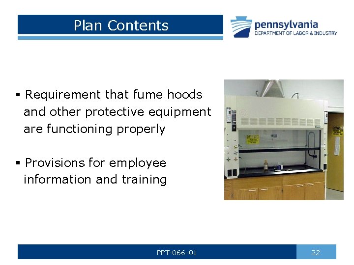 Plan Contents § Requirement that fume hoods and other protective equipment are functioning properly