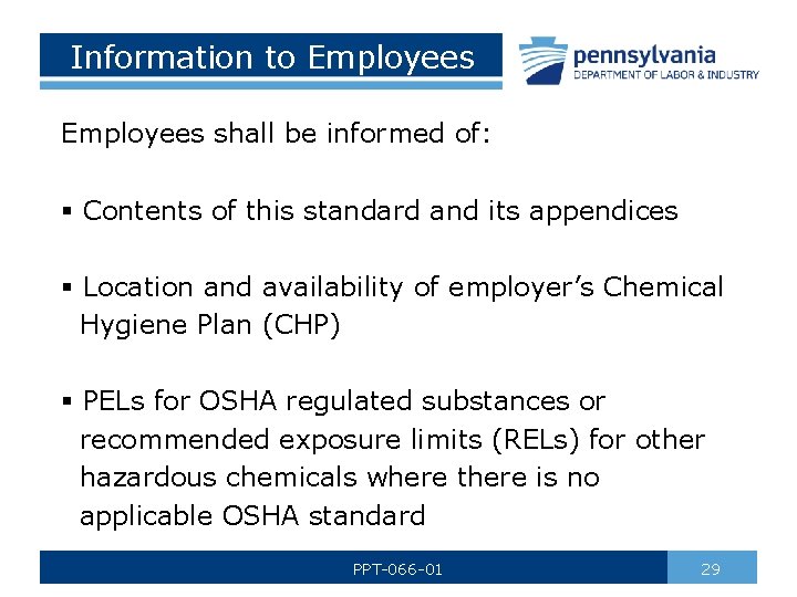 Information to Employees shall be informed of: § Contents of this standard and its