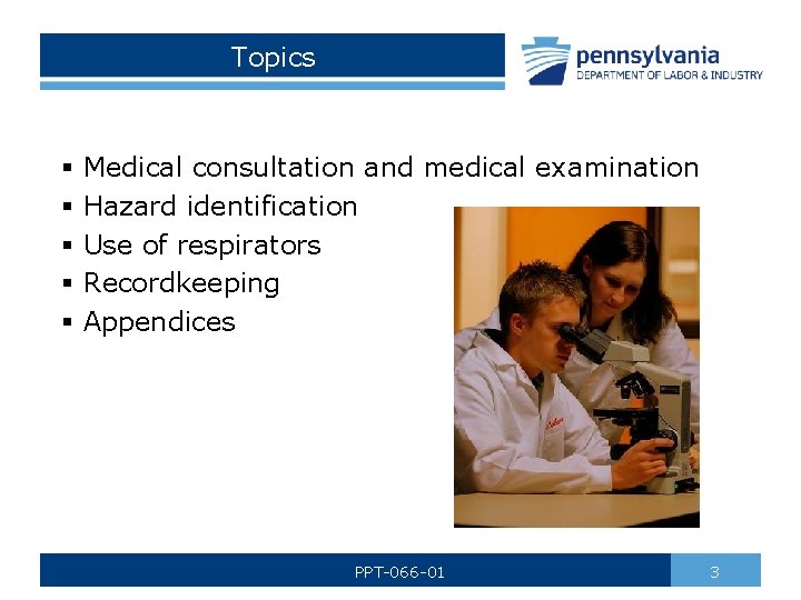 Topics § Medical consultation and medical examination § Hazard identification § Use of respirators