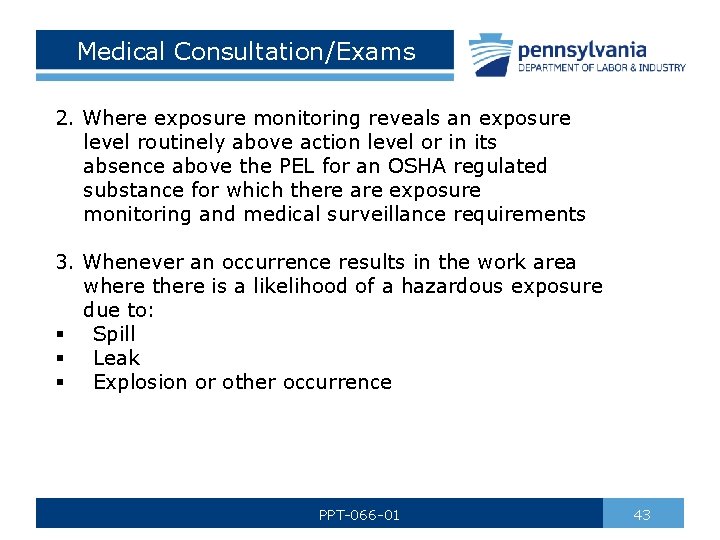 Medical Consultation/Exams 2. Where exposure monitoring reveals an exposure level routinely above action level