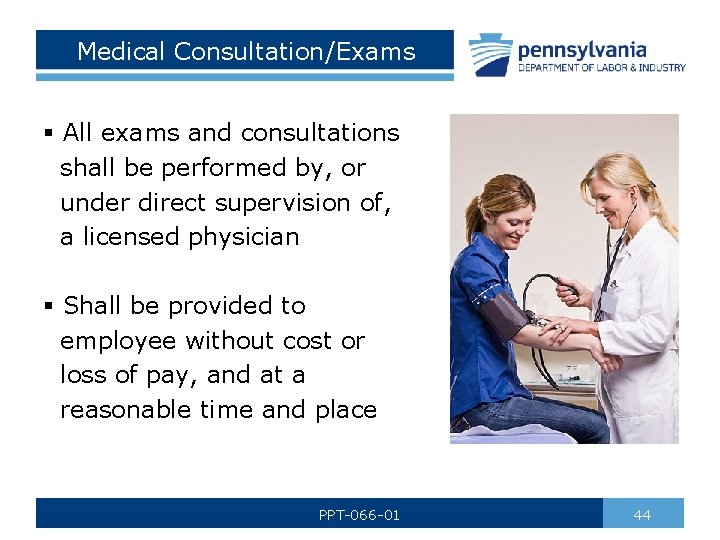 Medical Consultation/Exams § All exams and consultations shall be performed by, or under direct