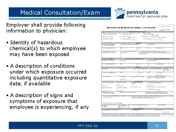 Medical Consultation/Exam Employer shall provide following information to physician: § Identity of hazardous chemical(s)
