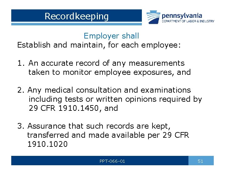 Recordkeeping Employer shall Establish and maintain, for each employee: 1. An accurate record of