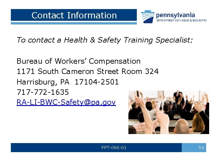 Contact Information To contact a Health & Safety Training Specialist: Bureau of Workers’ Compensation