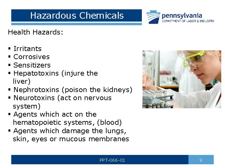 Hazardous Chemicals Health Hazards: § Irritants § Corrosives § Sensitizers § Hepatotoxins (injure the