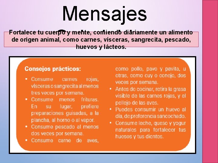 Mensajes Saludables Fortalece tu cuerpo y mente, comiendo diariamente un alimento de origen animal,