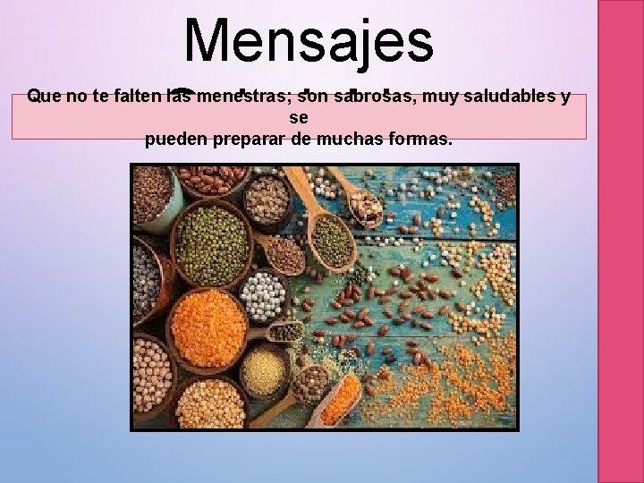 Mensajes Saludables Que no te falten las menestras; son sabrosas, muy saludables y se