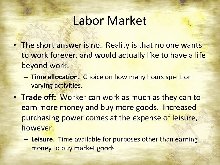Labor Market • The short answer is no. Reality is that no one wants