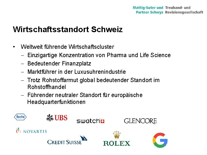 Wirtschaftsstandort Schweiz • Weltweit führende Wirtschaftscluster - Einzigartige Konzentration von Pharma und Life Science