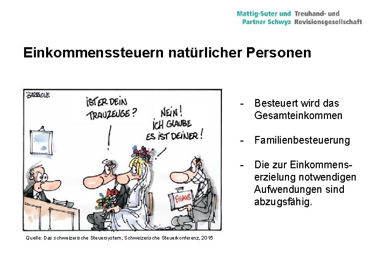 Einkommenssteuern natürlicher Personen - Besteuert wird das Gesamteinkommen - Familienbesteuerung - Die zur Einkommenserzielung