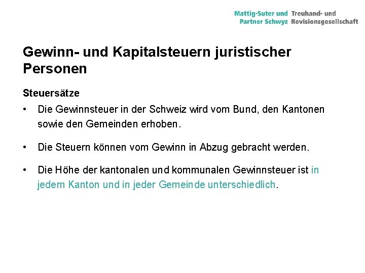 Gewinn- und Kapitalsteuern juristischer Personen Steuersätze • Die Gewinnsteuer in der Schweiz wird vom