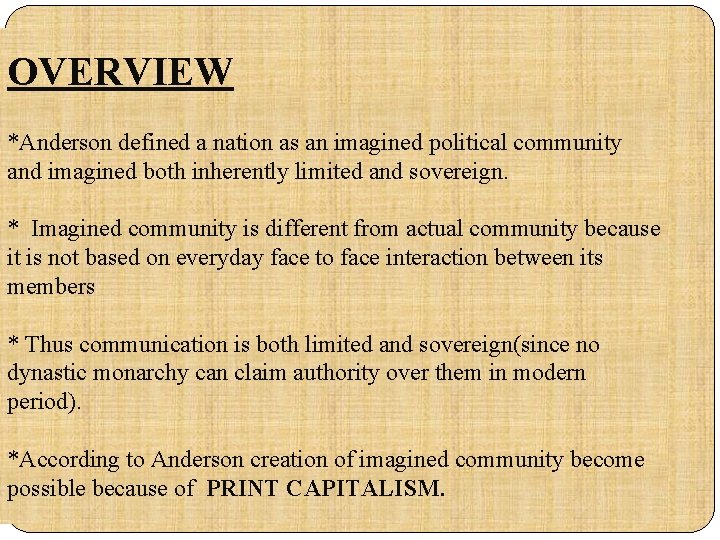 OVERVIEW *Anderson defined a nation as an imagined political community and imagined both inherently