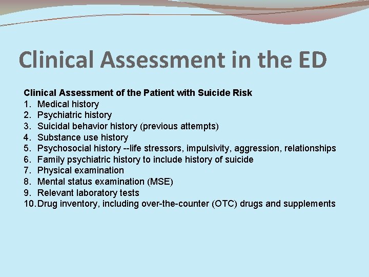 Clinical Assessment in the ED Clinical Assessment of the Patient with Suicide Risk 1.