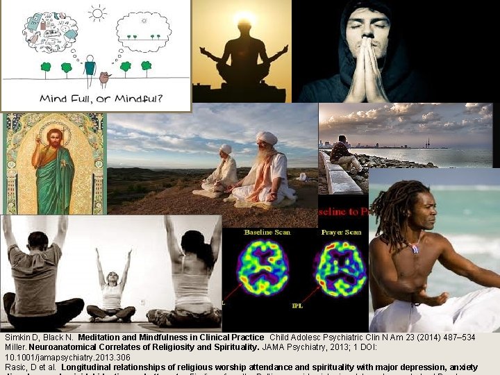 Simkin D, Black N. Meditation and Mindfulness in Clinical Practice Child Adolesc Psychiatric Clin